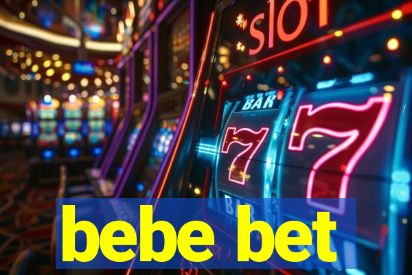 bebe bet